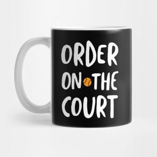 Funny Tennis Pun Order on the Court Mug